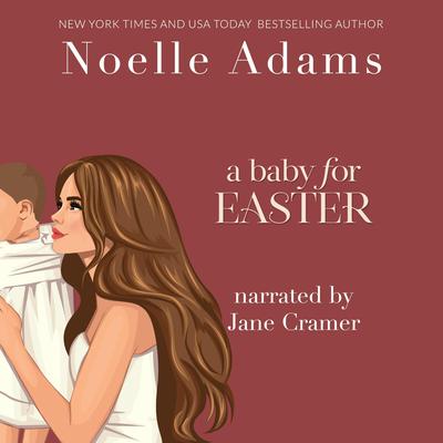 A Baby for Easter Audibook, by Noelle Adams