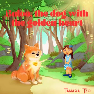 Baloo,the dog with the golden heart Audibook, by Tamara Tzo