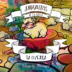 La Ovejita: Animalitos de la Biblia Audibook, by Eduardo Jiménez