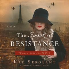 The Spark of Resistance: Women Spies in WWII K Audibook, by Kit Sergeant