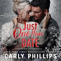 Just One More Date: A Sterling Family Holiday Novella Audibook, by Carly Phillips