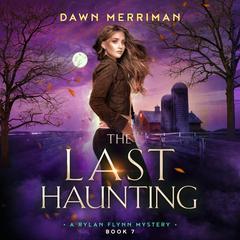 The Last Haunting: An unputdownable and utterly gripping paranormal mystery Audibook, by Dawn Merriman