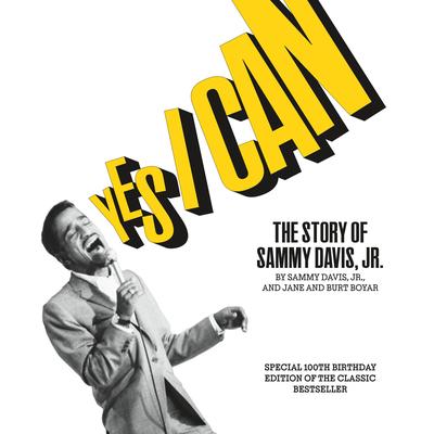 Yes I Can: The Story of Sammy Davis, Jr. Audibook, by Burt Boyar