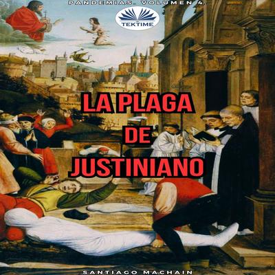 La Plaga De Justiniano Audibook, by Santiago Machain