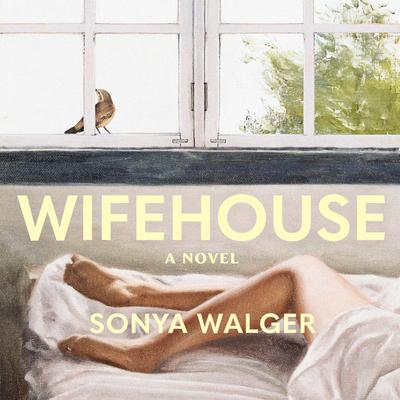 Wifehouse: A Novel Audibook, by Sonya Walger