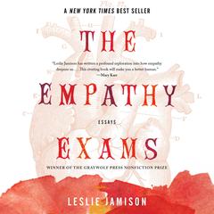 The Empathy Exams: Essays Audibook, by Leslie Jamison