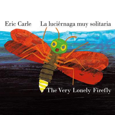 The Very Lonely Firefly/La Luciérnaga Muy Solitaria (Bilingual English-Spanish Edition) Audibook, by Eric Carle
