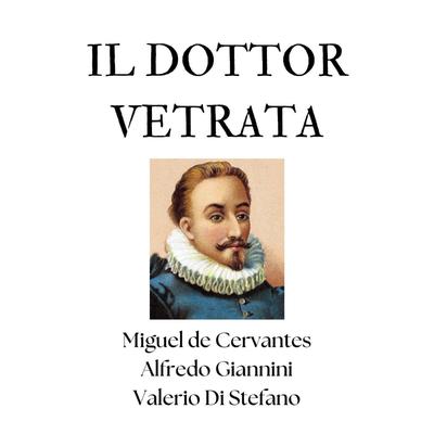 Il Dottor Vetrata Audibook, by Miguel de Cervantes