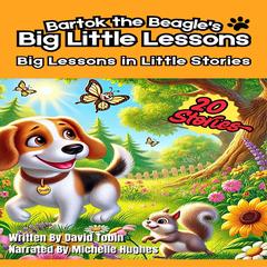 Bartok the Beagle's Big Little Lessons: Big Lessons in Little Stories Audibook, by David Tobin