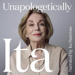Unapologetically Ita Audibook, by Ita Buttrose