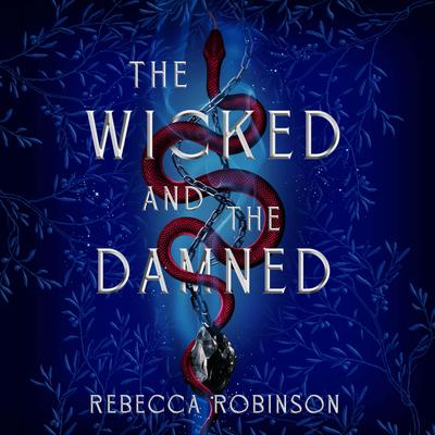 Wicked and the Damned Audibook, by Rebecca Robinson