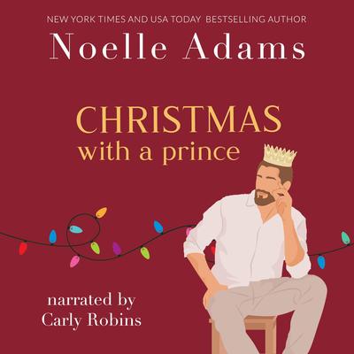 Christmas with a Prince Audibook, by Noelle Adams