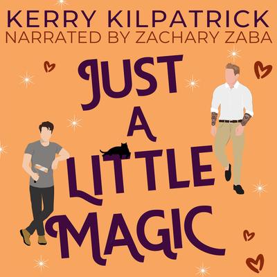Just A Little Magic: A Daddy and Little Romance Audibook, by Kerry Kilpatrick
