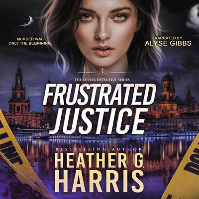 Frustrated Justice: The Other Detective Audibook, by Heather G. Harris