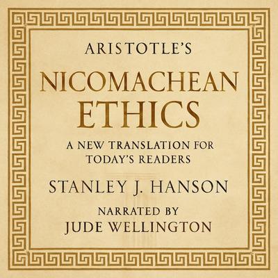 Aristotle's Nicomachean Ethics: A New Translation for Today's Readers Audibook, by Aristotle