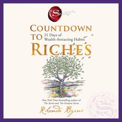 Countdown to Riches: 21 Days of Wealth-Attracting Habits Audibook, by Rhonda Byrne