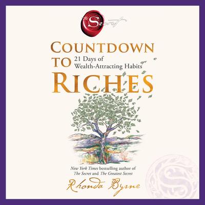 Countdown to Riches: 21 Days of Wealth-Attracting Habits Audibook, by Rhonda Byrne