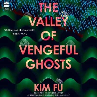 The Valley of Vengeful Ghosts: A Novel Audibook, by Kim Fu
