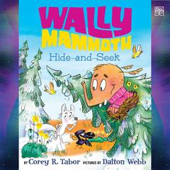 Wally Mammoth: Hide-and-Seek Audibook, by Corey R. Tabor