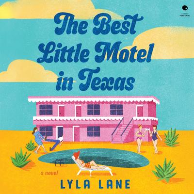 The Best Little Motel in Texas: A Novel Audibook, by Lyla Lane
