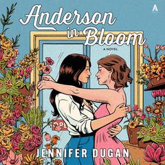 Anderson in Bloom: A Novel Audibook, by 