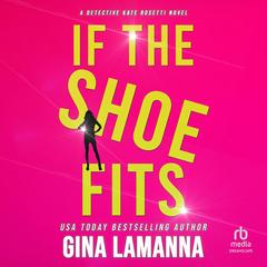 If The Shoe Fits Audibook, by Gina LaManna