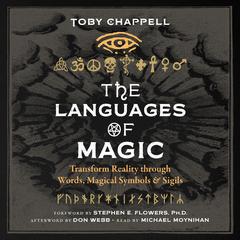 The Languages of Magic: Transform Reality through Words, Magical Symbols, and Sigils Audibook, by Toby Chappell