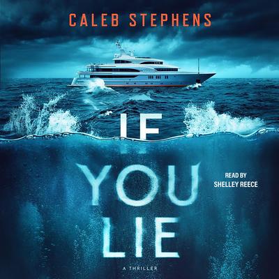 If You Lie Audibook, by Caleb Stephens