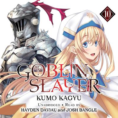 Goblin Slayer, Vol. 10 Audibook, by Kumo Kagyu
