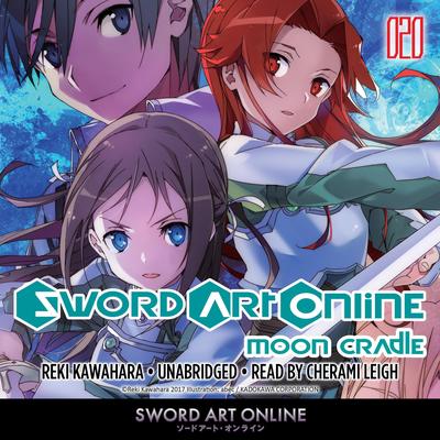 Sword Art Online 20: Moon Cradle Audibook, by Reki Kawahara