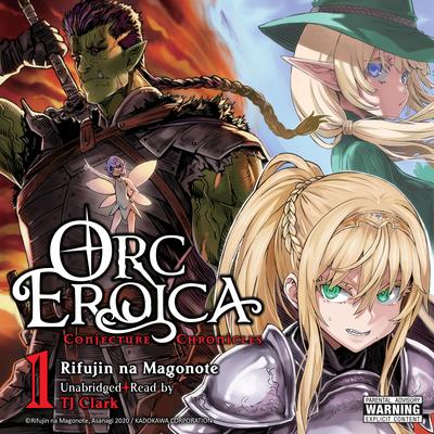 Orc Eroica, Vol. 1: Conjecture Chronicles Audibook, by Rifujin na Magonote