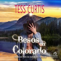 Besos en Colorado Audibook, by Tess Curtis