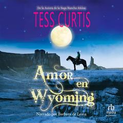 Amor en Wyoming Audibook, by Tess Curtis