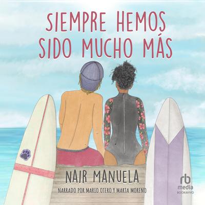 Siempre hemos sido mucho más. Valientes 2 Audibook, by Nair Manuela