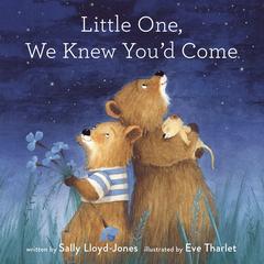 Little One, We Knew You'd Come Audibook, by Sally Lloyd-Jones