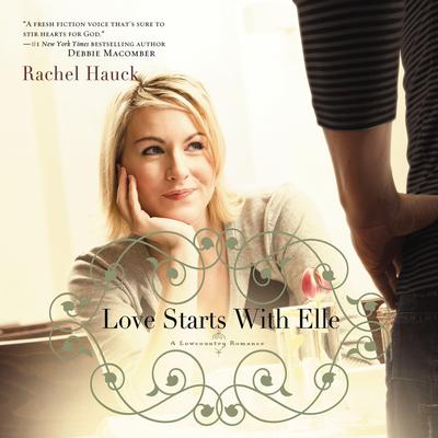 Love Starts With Elle: A Lowcountry Romance Audibook, by Rachel Hauck