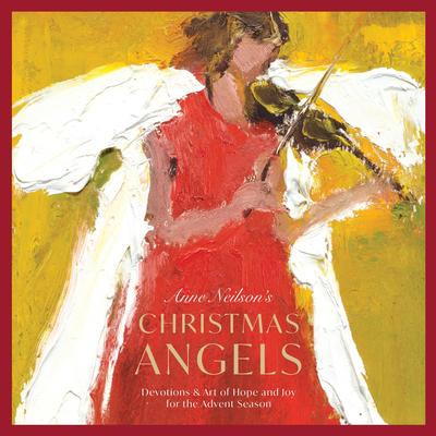 Anne Neilson's Christmas Angels: Devotions and Art of Hope and Joy for the Advent Season (A 28-Day Devotional) Audibook, by Anne Neilson