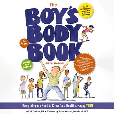 The Boy's Body Book: Everything You Need to Know for a Healthy, Happy YOU! Audibook, by Kelli Dunham