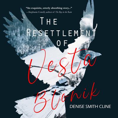 The Resettlement of Vesta Blonik Audibook, by Denise Smith Cline