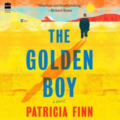 The Golden Boy: A Novel Audibook, by Patricia Finn