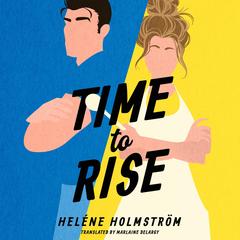 Time to Rise Audibook, by Heléne Holmström