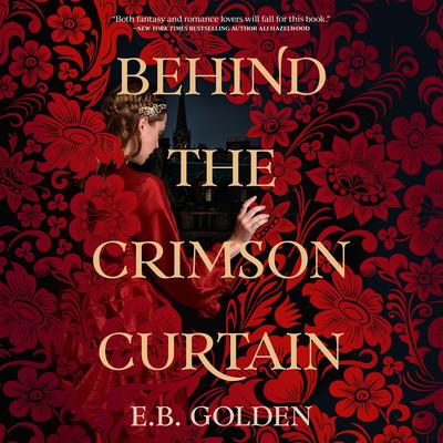 Behind the Crimson Curtain Audibook, by E.B. Golden