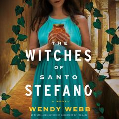 The Witches of Santo Stefano: A Novel Audibook, by Wendy Webb