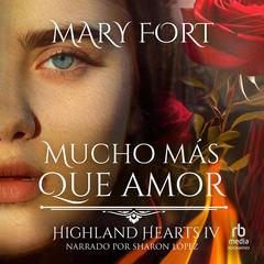 Mucho más que amor: La dama inocente y el Dragón irresistible Audibook, by Mary Fort