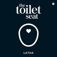 The Toilet Seat Audibook, by Latha 