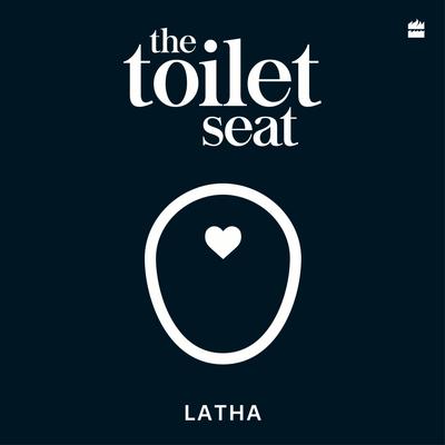 The Toilet Seat Audibook, by Latha 