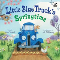 Little Blue Truck's Springtime: An Easter And Springtime Book For Kids Audibook, by Alice Schertle