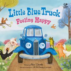 Little Blue Truck Feeling Happy Audibook, by Alice Schertle