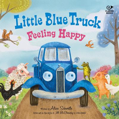 Little Blue Truck Feeling Happy Audibook, by Alice Schertle