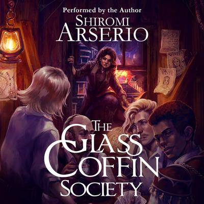 The Glass Coffin Society Audibook, by Shiromi Arserio